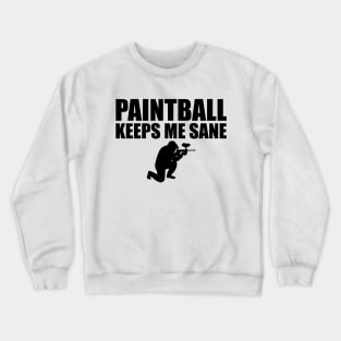 Paintball Keeps me sane Crewneck Sweatshirt